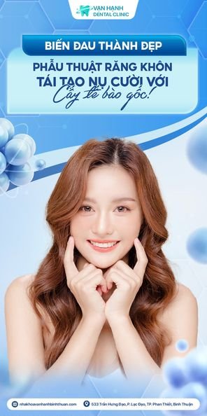 BIẾN ĐAU THÀNH ĐẸP - PHẪU THUẬT RĂNG KHÔN TÁI TẠO NỤ CƯỜI VỚI CẤY TẾ BÀO GỐC!